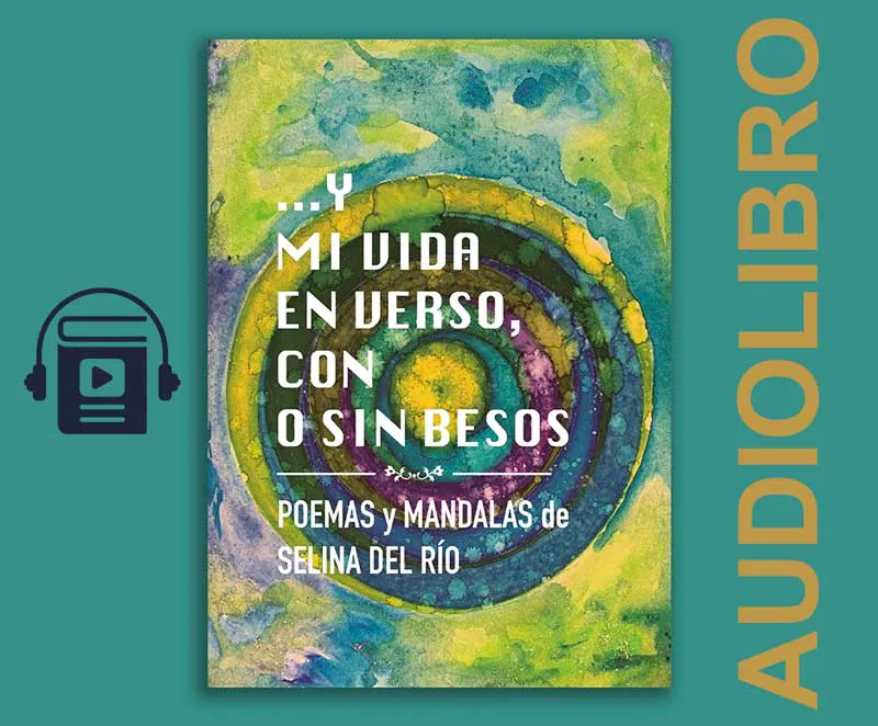 y-mi-vida-en-verso-con-o-sin-besos-Selina-del-Rio-copia Portada del AUDIO-libro de poemas "Y mi vida en verso con o sin besos" Selina del Río