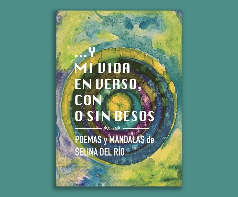Portada del libro de poemas "Y mi vida en verso con o sin besos" Selina del Río